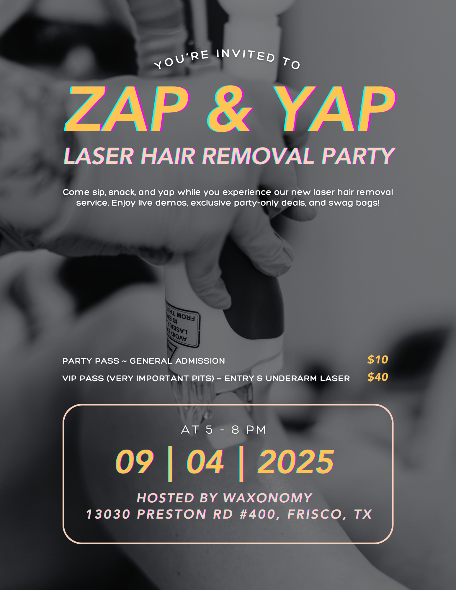 Zap & Yap – Laser Hair Removal Launch Party Ticket